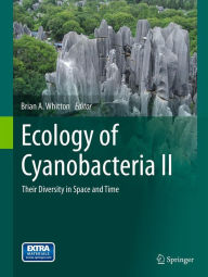 Title: Ecology of Cyanobacteria II: Their Diversity in Space and Time, Author: Brian A. Whitton