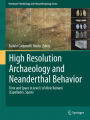 High Resolution Archaeology and Neanderthal Behavior: Time and Space in Level J of Abric Romaní (Capellades, Spain)