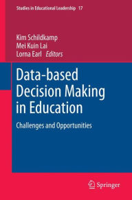 Title: Data-based Decision Making in Education: Challenges and Opportunities, Author: Kim Schildkamp