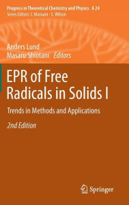 Title: EPR of Free Radicals in Solids I: Trends in Methods and Applications, Author: Anders Lund