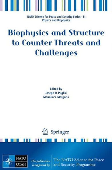 Biophysics and Structure to Counter Threats and Challenges