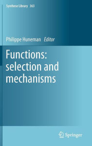 Title: Functions: selection and mechanisms, Author: Philippe Huneman