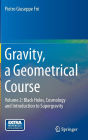 Gravity, a Geometrical Course: Volume 2: Black Holes, Cosmology and Introduction to Supergravity