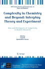 Complexity in Chemistry and Beyond: Interplay Theory and Experiment: New and Old Aspects of Complexity in Modern Research