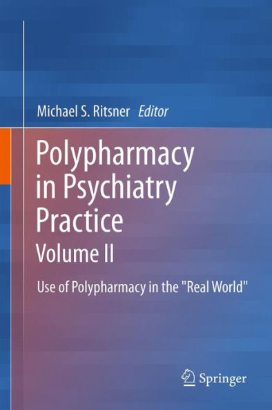 Polypharmacy in Psychiatry Practice, Volume II: Use of Polypharmacy in the 