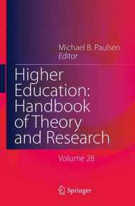 Title: Higher Education: Handbook of Theory and Research: Volume 28, Author: Michael B. Paulsen