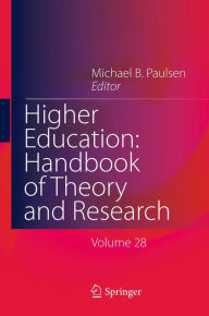 Title: Higher Education: Handbook of Theory and Research: Volume 28, Author: Michael B. Paulsen