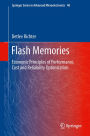 Flash Memories: Economic Principles of Performance, Cost and Reliability Optimization