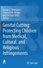 Genital Cutting: Protecting Children from Medical, Cultural, and Religious Infringements / Edition 1