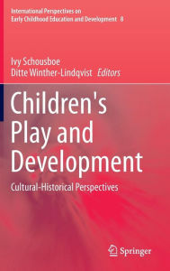 Title: Children's Play and Development: Cultural-Historical Perspectives, Author: Ivy Schousboe