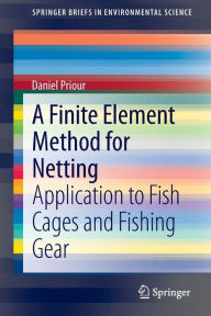 Title: A Finite Element Method for Netting: Application to fish cages and fishing gear, Author: Daniel Priour