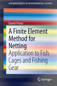 Title: A Finite Element Method for Netting: Application to fish cages and fishing gear, Author: Daniel Priour