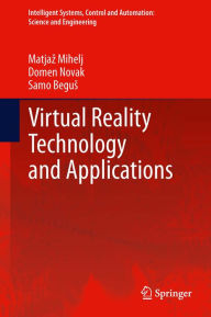 Title: Virtual Reality Technology and Applications, Author: Matjaz Mihelj