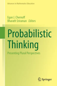 Title: Probabilistic Thinking: Presenting Plural Perspectives, Author: Egan J. Chernoff