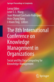 Title: The 8th International Conference on Knowledge Management in Organizations: Social and Big Data Computing for Knowledge Management, Author: Lorna Uden