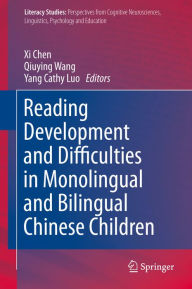 Title: Reading Development and Difficulties in Monolingual and Bilingual Chinese Children, Author: Xi Chen