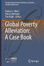 Global Poverty Alleviation: A Case Book