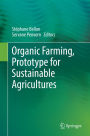 Organic Farming, Prototype for Sustainable Agricultures