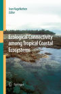 Ecological Connectivity among Tropical Coastal Ecosystems