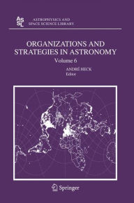 Title: Organizations and Strategies in Astronomy 6, Author: Andre Heck