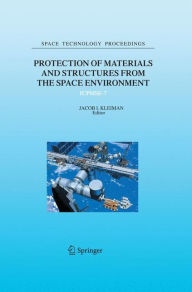 Title: Protection of Materials and Structures from the Space Environment: ICPMSE-7, Author: Jacob I. Kleiman