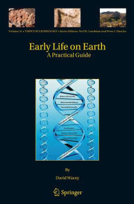 Title: Early Life on Earth: A Practical Guide, Author: David Wacey