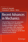 Recent Advances in Mechanics: Selected Papers from the Symposium on Recent Advances in Mechanics, Academy of Athens, Athens, Greece, 17-19 September, 2009, organised by the Pericles S. Theocaris Foundation in Honour of P. S. Theocaris, on the Tenth Annive