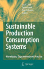 Sustainable Production Consumption Systems: Knowledge, Engagement and Practice