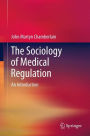 The Sociology of Medical Regulation: An Introduction