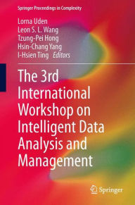 Title: The 3rd International Workshop on Intelligent Data Analysis and Management, Author: Lorna Uden