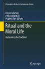 Ritual and the Moral Life: Reclaiming the Tradition