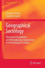 Geographical Sociology: Theoretical Foundations and Methodological Applications in the Sociology of Location