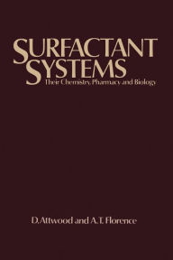Title: Surfactant Systems: Their chemistry, pharmacy and biology, Author: D. Attwood