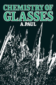 Title: Chemistry of Glasses, Author: A. Paul