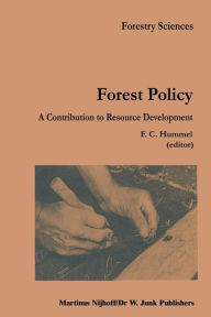 Title: Forest Policy: A contribution to resource development, Author: F.C. Hummel