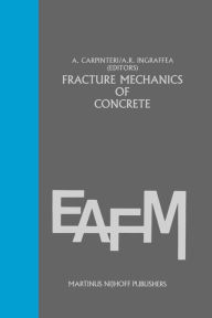 Title: Fracture mechanics of concrete: Material characterization and testing: Material Characterization and Testing, Author: Alberto Carpinteri