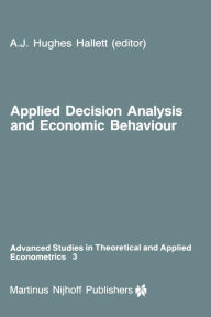Title: Applied Decision Analysis and Economic Behaviour, Author: Andrew J. Hughes Hallett