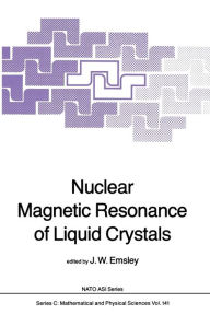 Title: Nuclear Magnetic Resonance of Liquid Crystals, Author: J.W. Emsley