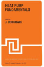 Heat Pump Fundamentals: Proceedings of the NATO Advanced Study Institute on Heat Pump Fundamentals, Espinho, Spain, September 1-12, 1980