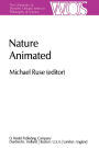 Nature Animated: Historical and Philosophical Case Studies in Greek Medicine, Nineteenth-Century and Recent Biology, Psychiatry, and Psychoanalysis/Papers Deriving from the Third International Conference on the History and Philosophy of Science, Montreal,