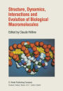 Structure, Dynamics, Interactions and Evolution of Biological Macromolecules: Proceedings of a Colloquium held at Orléans, France on July 5-9, 1982 to Celebrate the 80th Birthday of Professor Charles Sadron