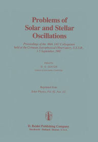 Title: Problems of Solar and Stellar Oscillations: Proceedings of the 66th IAU Colloquium held at the Crimean Astrophysical Observatory, U.S.S.R., 1-5 September, 1981, Author: D.O. Gough
