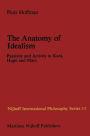 The Anatomy of Idealism: Passivity and Activity in Kant, Hegel and Marx