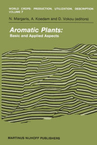 Title: Aromatic Plants: Basic and Applied Aspects, Author: A. Koedam