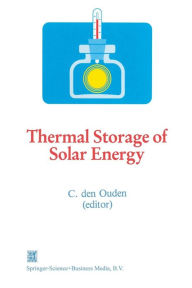 Title: Thermal Storage of Solar Energy: Proceedings of an International TNO-Symposium Held in Amsterdam, The Netherlands, 5-6 November 1980, Author: C. den Ouden
