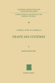 Title: A Critical Study of Condillac's: Traitï¿½ des Systï¿½mes, Author: Ellen McNiven Hine