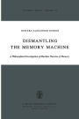 Dismantling the Memory Machine: A Philosophical Investigation of Machine Theories of Memory