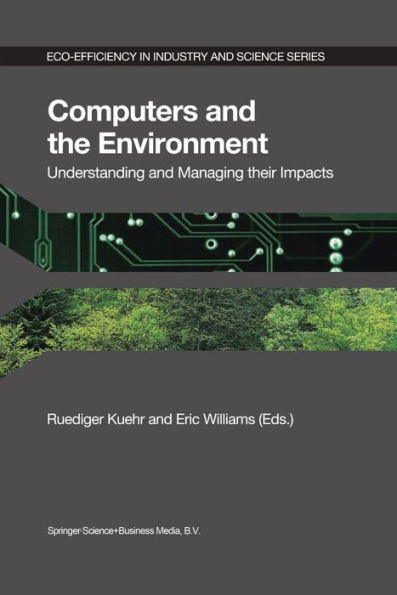 Computers and the Environment: Understanding and Managing their Impacts