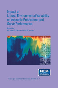 Title: Impact of Littoral Environmental Variability on Acoustic Predictions and Sonar Performance, Author: Nicholas G. Pace