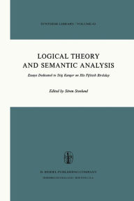 Title: Logical Theory and Semantic Analysis: Essays Dedicated to STIG KANGER on His Fiftieth Birthday, Author: S. Stenlund